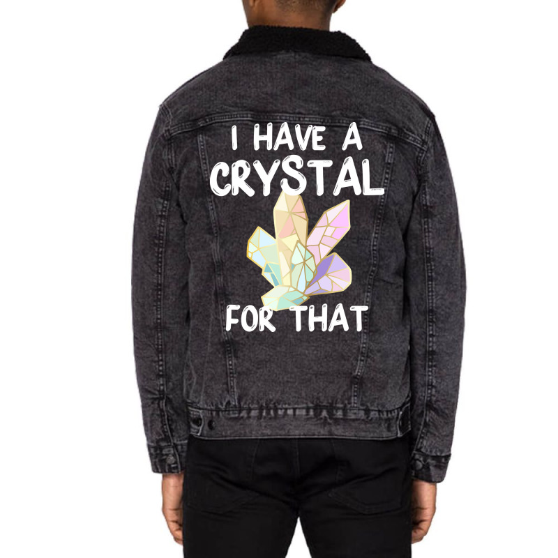 I Have A Crystal For That Funny Gemstone Chakra He Unisex Sherpa-lined Denim Jacket | Artistshot