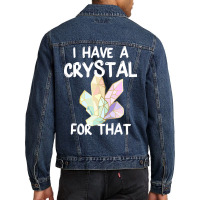 I Have A Crystal For That Funny Gemstone Chakra He Men Denim Jacket | Artistshot