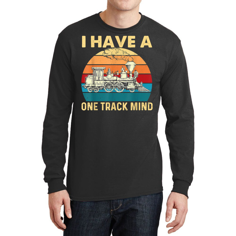 I Have A One Track Mind   Trainspotter Model Train Long Sleeve Shirts | Artistshot