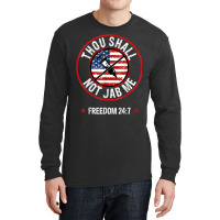 Thou Shall Not Jab Me Anti Vax No Vaccine Freedom Long Sleeve Shirts | Artistshot