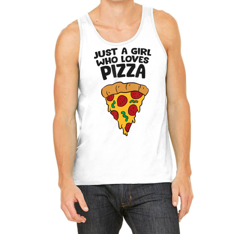 Just A Girl Who Loves Pizza T Shirt Tank Top | Artistshot