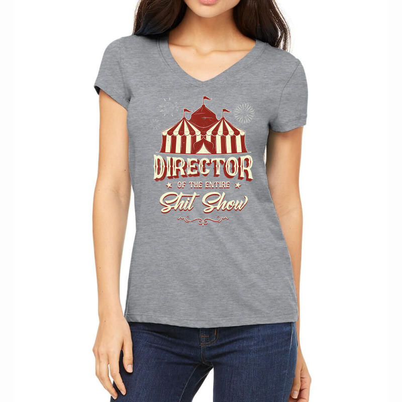 Director Of The Entire Shit Show Funny Circus Boss Women's V-Neck T-Shirt by voutsro | Artistshot