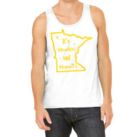 It's Minnesota Not Minnesota T Shirt Tank Top | Artistshot