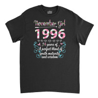 November Girl 1996 Happy 24 Years Of A Perfect Ble Classic T-shirt | Artistshot