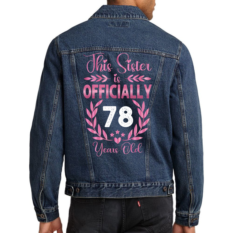 78th Birthday Sister 78 Years Old Cool Men Denim Jacket by holatellids | Artistshot