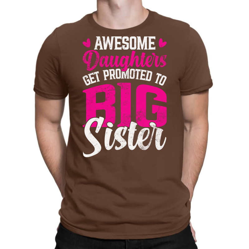 Awesome Daughters Get Promoted To Big Sister Famil T-Shirt by kuranaszondyv | Artistshot