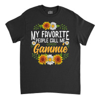 My Favorite People Call Me Gammie Shirt Mothers Da Classic T-shirt | Artistshot