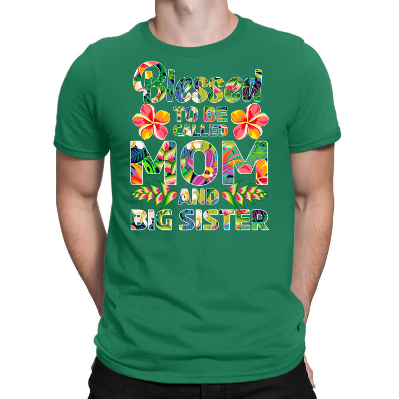 Blessed To Be Called Mom And Big Sister Love T-shirt | Artistshot