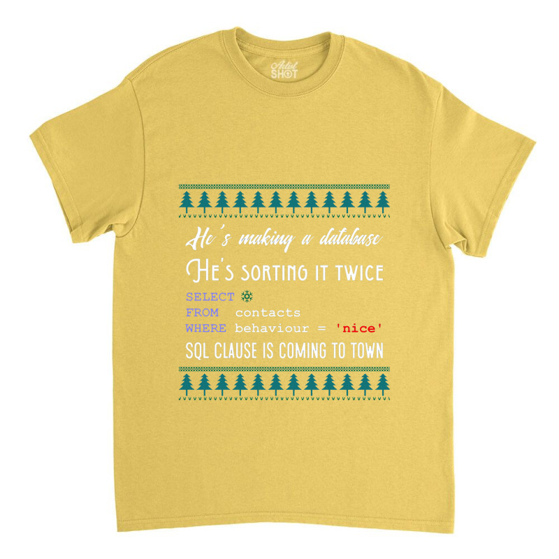 Funny Sql Programmer Database Christmas Admin Dba Classic T-shirt by hattieariel | Artistshot