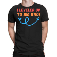 I Leveled Up To Big Bro Girl T-shirt | Artistshot