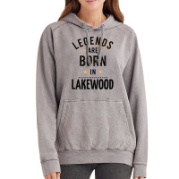 Legends Are Born In Lakewood Quote Vintage Hoodie | Artistshot