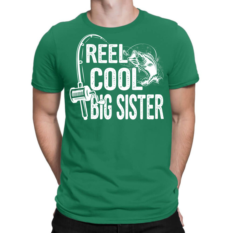 Reel Cool Big Sister Funny Fishing Fathers Day Gif T-Shirt by kuranaszondyv | Artistshot