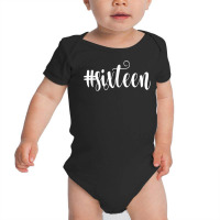 16th Birthday Gift Hashtag Milestone Sweet Sixteen Baby Bodysuit | Artistshot