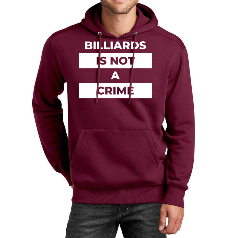 Billiards Is Not A Crime Unisex Hoodie | Artistshot