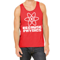 Because Physics Nostalgia Tank Top | Artistshot