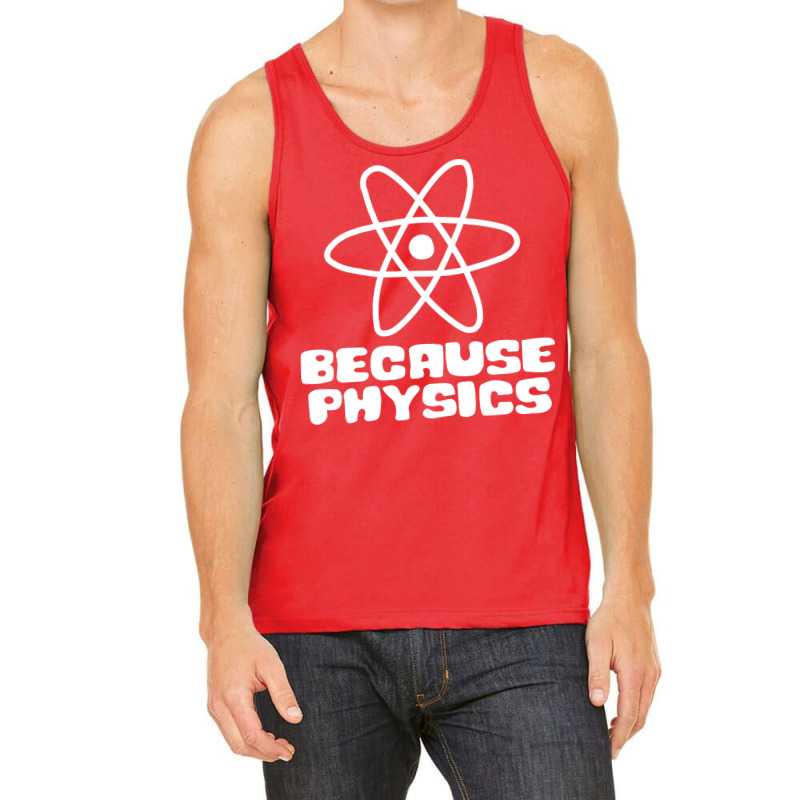 Because Physics Nostalgia Tank Top by boyzenpragp | Artistshot