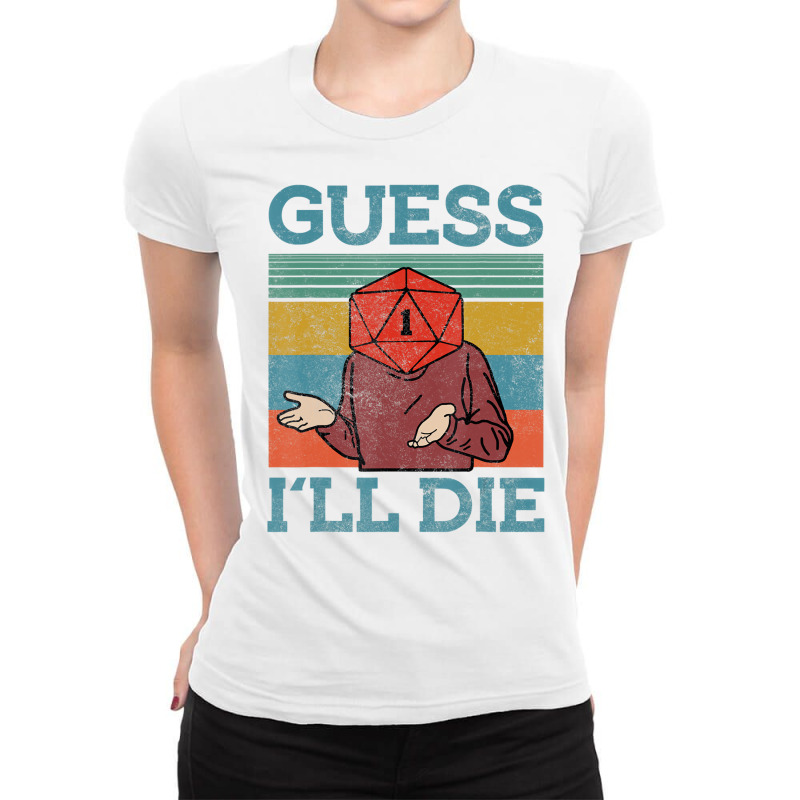 Guess I Will Die Dungeon Awesome T Shirt Ladies Fitted T-shirt | Artistshot