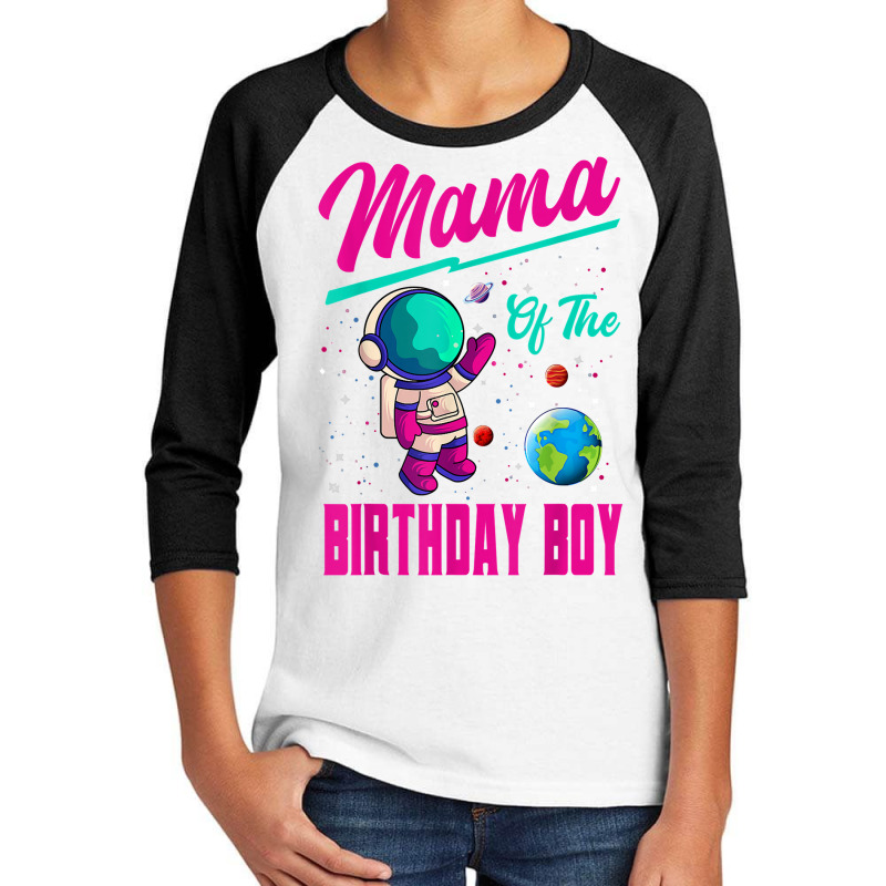 Mama Of The Birthday Boy Space Party Planet Astron Youth 3/4 Sleeve by ewubea | Artistshot