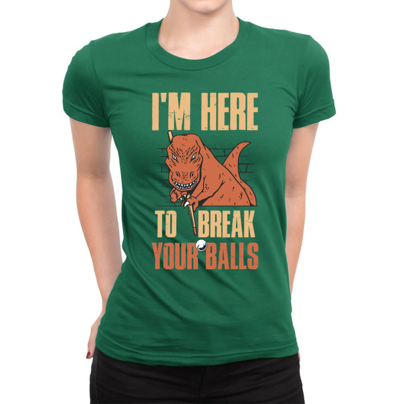 Im Here To Break Your Balls Funny Billiards Gift Ladies Fitted T-Shirt by foyetmauij | Artistshot