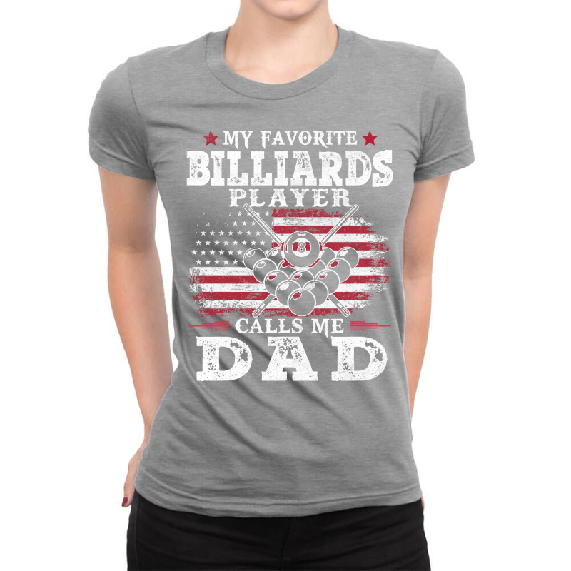 My Favorite Billiards Player Calls Me Dad Usa Flag Ladies Fitted T-Shirt by yosbergasuj | Artistshot