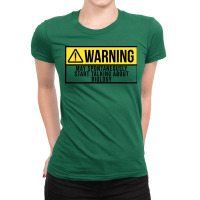 Funny And Awesome Warning May Spontaneously Start Ladies Fitted T-shirt | Artistshot