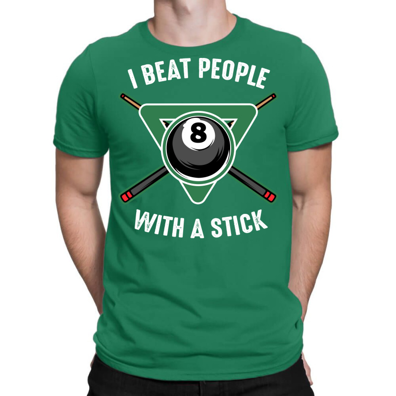 I Beat People With A Stick Billiards Funny Ball Po T-shirt | Artistshot