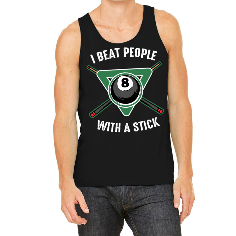 I Beat People With A Stick Billiards Funny Ball Po Tank Top | Artistshot