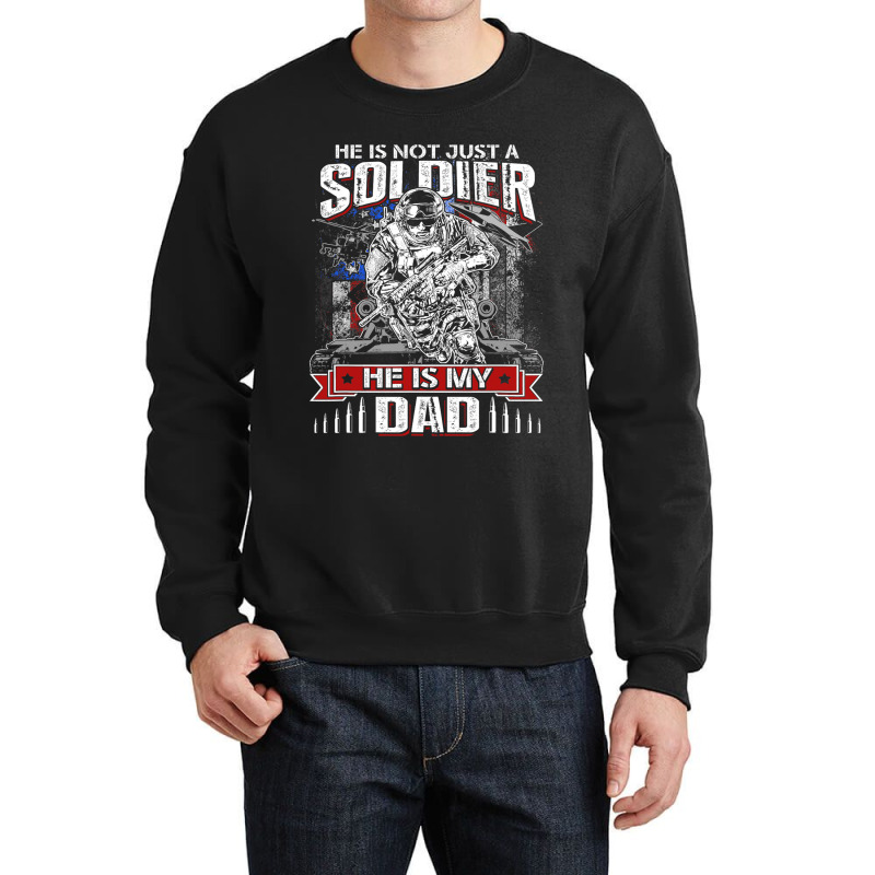 My Dad Is A Soldier Proud Army Dad Fathers Day Crewneck Sweatshirt | Artistshot