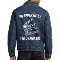 So Apparently I'm Dramatic Funny Actor Actress Act Men Denim Jacket | Artistshot