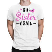 Big Sister Again Sibling Older Daughter Pregnancy T-shirt | Artistshot