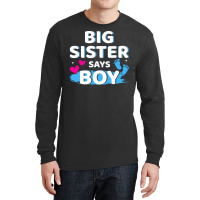 Gender Reveal Sister Says Boy Matching Family Ba R Long Sleeve Shirts | Artistshot