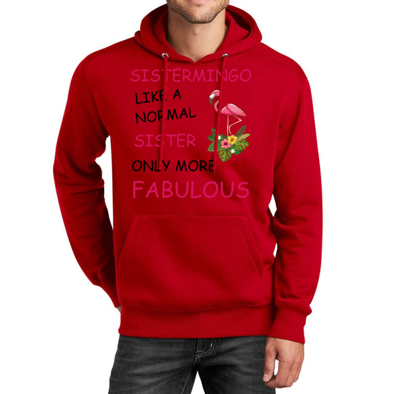 Sistermingo Like A Normal Sister Only More Fabulou Unisex Hoodie by holatellids | Artistshot