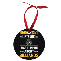 Sorry I Was Not Listening Billiards Ornament | Artistshot