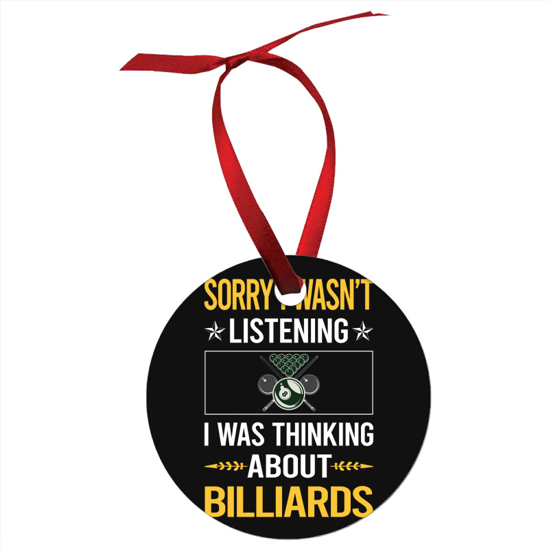 Sorry I Was Not Listening Billiards Ornament | Artistshot