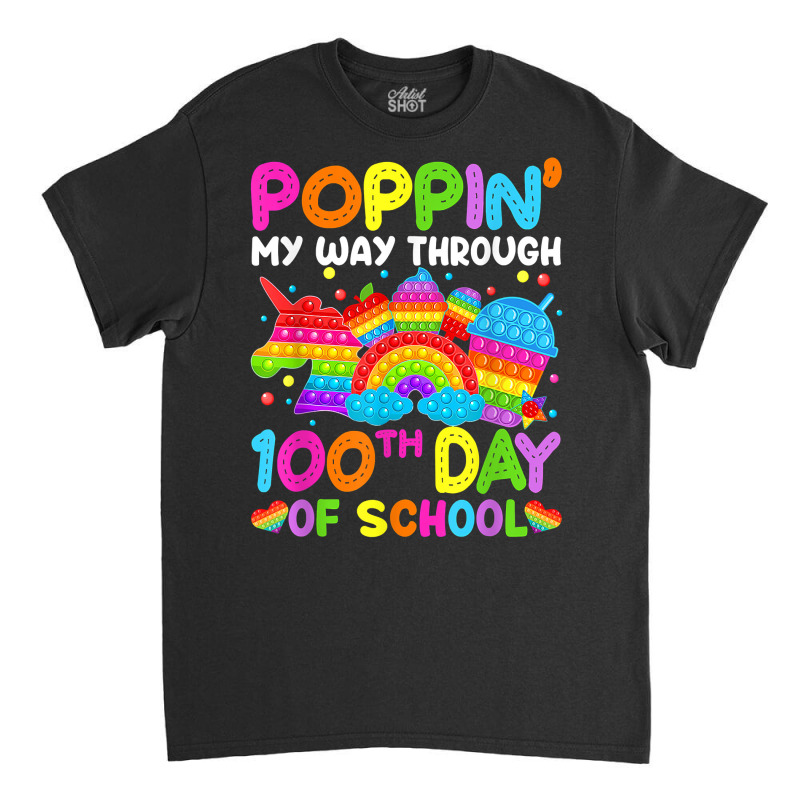 Poppin My Way Through 100th Day Of School Pop It B Classic T-shirt | Artistshot