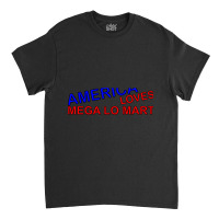 Hot Trend America Loves Mega Lo Mart Classic T-shirt | Artistshot