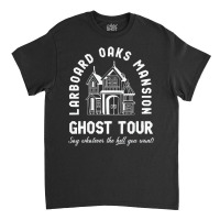 I Think You Should Leave Ghost Tour Sweatshirt Classic T-shirt | Artistshot