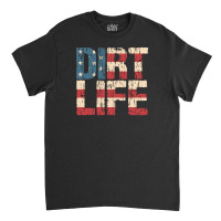 Heavy Equipment Operator Dirt Life Classic T-shirt | Artistshot