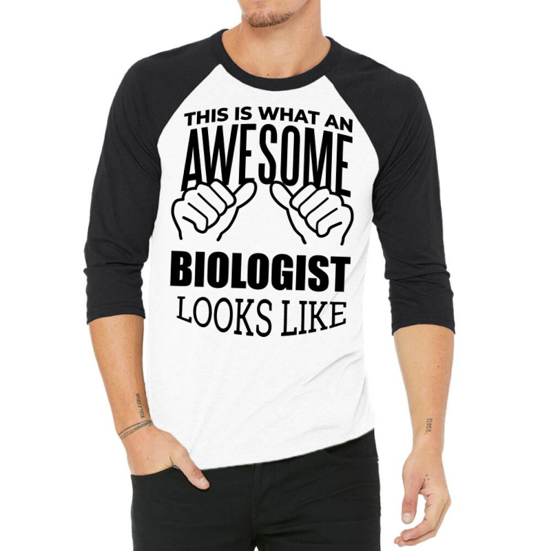 Awesome And Funny This Is What An Awesome Biology 3/4 Sleeve Shirt | Artistshot