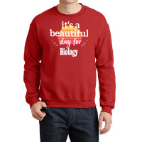 Biology Gift Its A Beautiful Day For Biology Humor Crewneck Sweatshirt | Artistshot