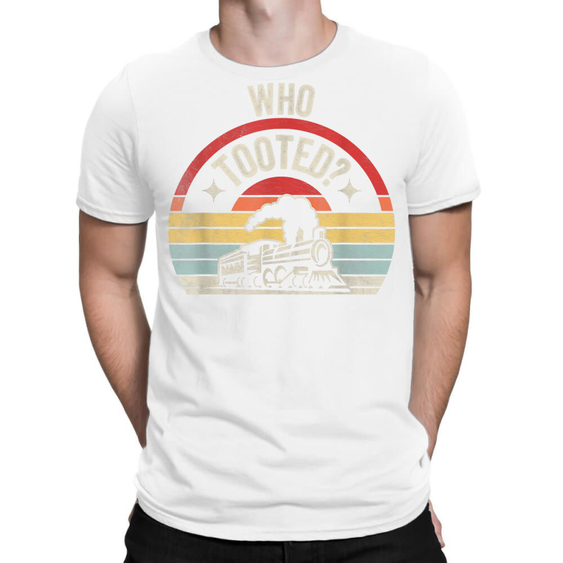 Retro Who Tooted Funny Train Lover Model Railroad T-shirt | Artistshot