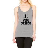 You Deside Racerback Tank | Artistshot