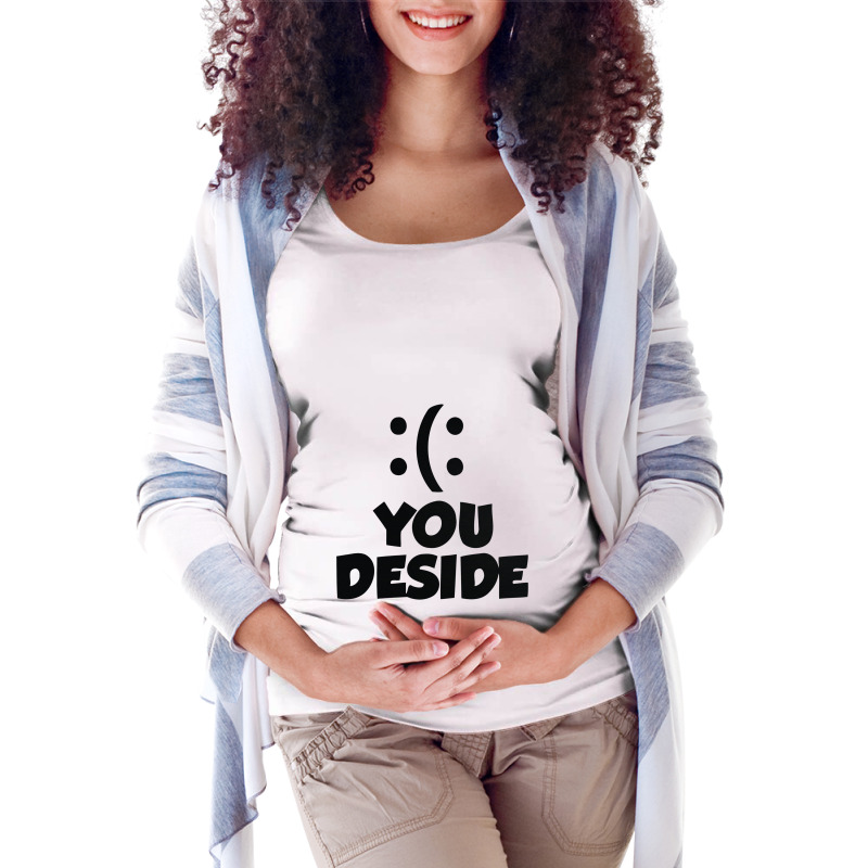 You Deside Maternity Scoop Neck T-shirt by ngedak | Artistshot