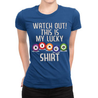 Watch Out This Is My Lucky Funny Bingo Player Nove Ladies Fitted T-shirt | Artistshot