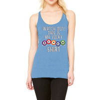 Watch Out This Is My Lucky Funny Bingo Player Nove Racerback Tank | Artistshot