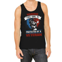 This Girl Is Protected By A Veteran Veterans 4th O Tank Top | Artistshot