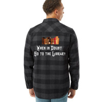 When In Doubt Go To The Library 65 Flannel Shirt | Artistshot