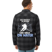 Ice Hockey Players Can Walk On Water Ice Skating P Flannel Shirt | Artistshot