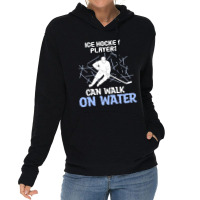 Ice Hockey Players Can Walk On Water Ice Skating P Lightweight Hoodie | Artistshot