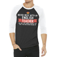 Never Mess With An English Teacher Quote Funny School Humor Vintage St 3/4 Sleeve Shirt | Artistshot